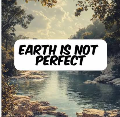 Our world is not meant to be perfect